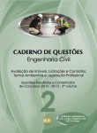 Caderno de Questões - ENGENHARIA CIVIL - Avaliação de Imóveis, Licitações e Contratos, Temas Ambientais e Leg. Profissional - Questões Resolvidas e Comentadas de Concursos (2014 - 2017) - 2º Volume