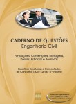 Caderno de Questões - ENGENHARIA CIVIL - Fundações, Contenções, Barragens, Pontes, Estradas e Rodovias - Questões Resolvidas e Comentadas de Concursos (2010 - 2013) - 1º Volume