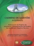 Caderno de Questões - ARQUITETURA - Elaboração de Projetos de Arquitetura, Representação de Projetos de Arquitetura, Desenho Técnico - Questões Resolvidas e Comentadas de Concursos (2012 - 2015) - 1º Volume