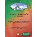 Caderno de Questões - ARQUITETURA - Elaboração de Projetos de Arquitetura, Representação de Projetos de Arquitetura, Desenho Técnico - Questões Resolvidas e Comentadas de Concursos (2012 - 2015) - 1º Volume